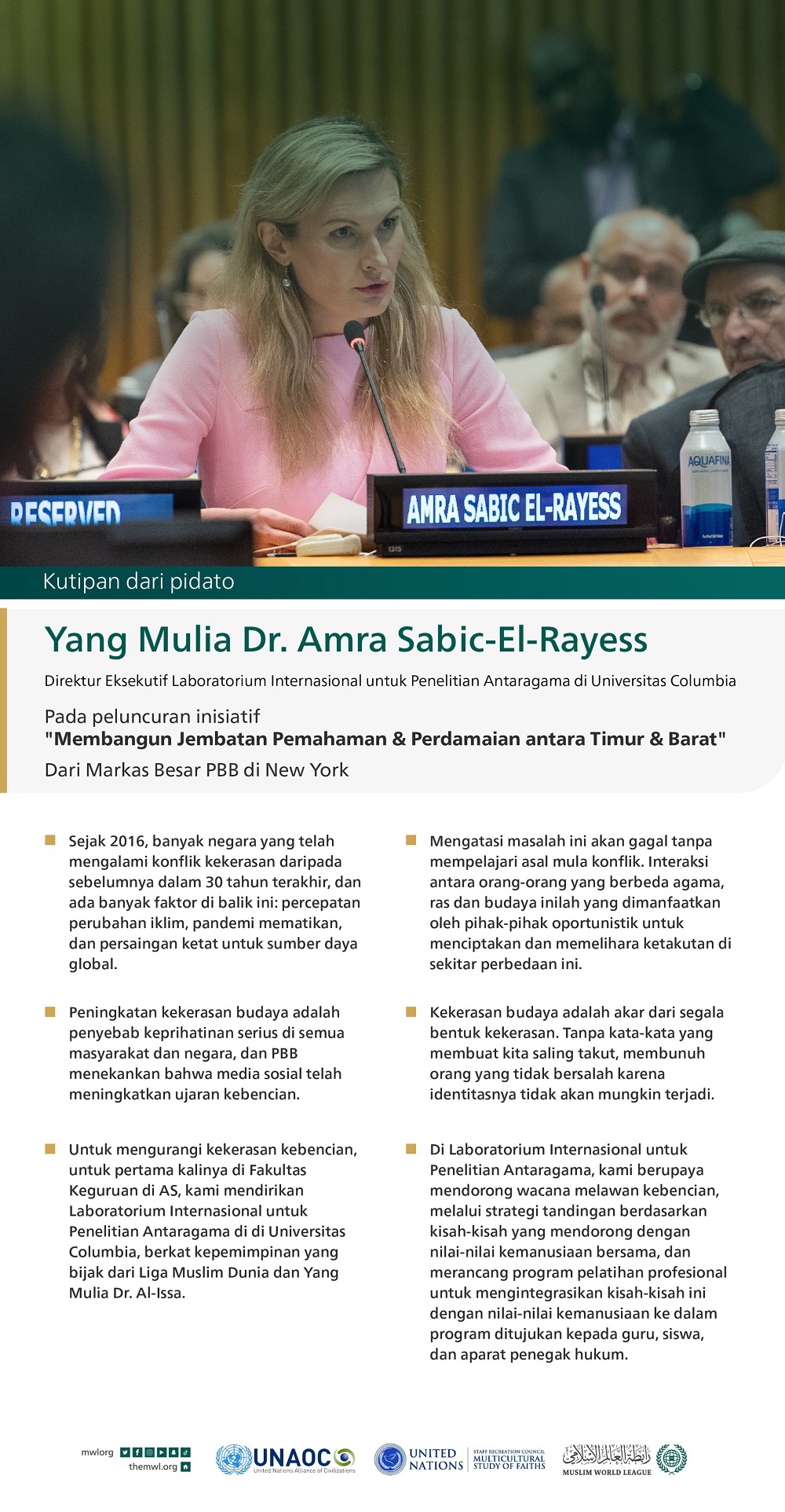 Kutipan dari pidato Yang Mulia Dr. Amra Sabic-El-Rayess, Direktur Eksekutif Laboratorium Internasional untuk Penelitian Antaragama di Universitas Columbia, pada peluncuran inisiatif "Membangun Jembatan Pemahaman & Perdamaian antara Timur & Barat", dari Markas Besar PBB di New York: