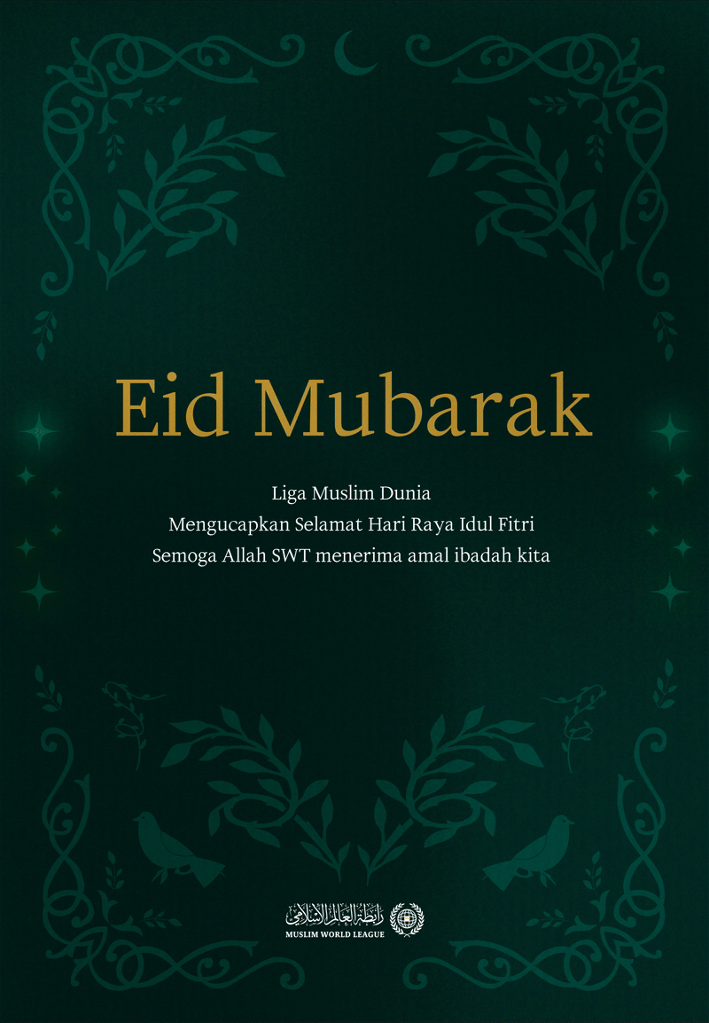 Liga Muslim Dunia mengucapkam selamat hari raya Idul Fitri kepada seluruh umat Islam, semoga Allah SWT menerima amal ibadah kita.