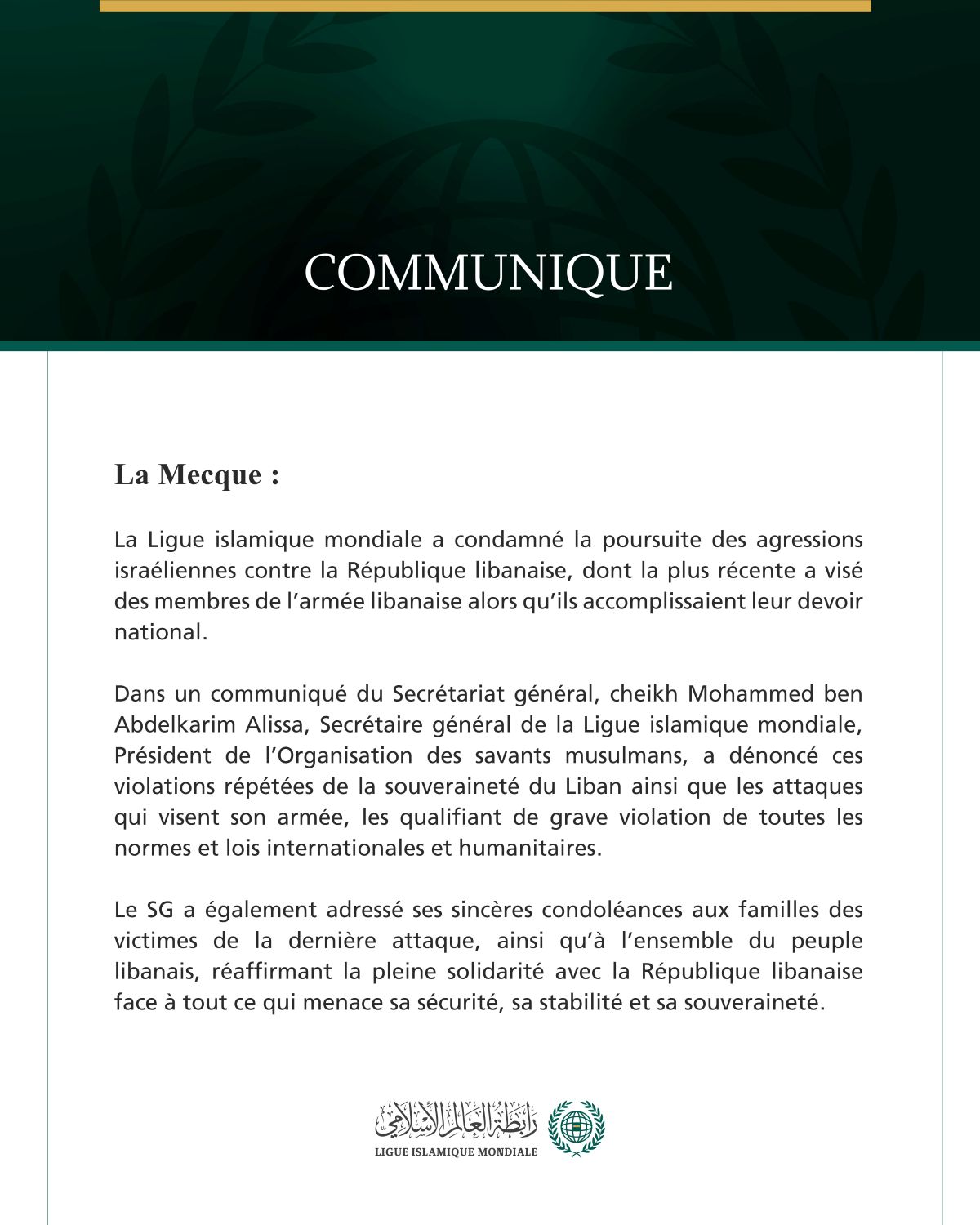 La Ligue islamique mondiale condamne la poursuite des agressions israéliennes contre le Liban et son armée.