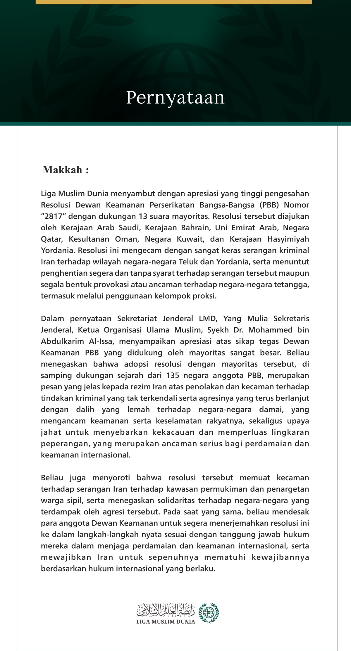 Liga Muslim Dunia menyambut dengan apresiasi yang tinggi pengesahan Resolusi Dewan Keamanan Perserikatan Bangsa-Bangsa (PBB) Nomor “2817” dengan dukungan 13 suara mayoritas