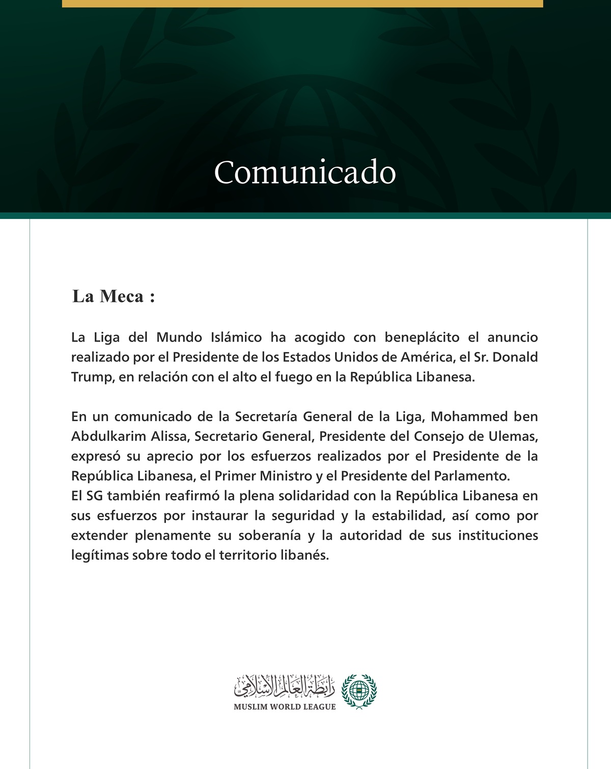 La Liga del Mundo Islámico acoge con beneplácito el anuncio del alto el fuego en el Líbano.