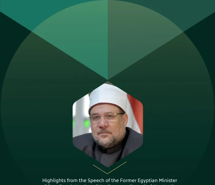 Highlights from the speech of His Excellency Dr. Muhammad Mukhtar Gomaa, the Former Egyptian Minister of Awqaf, and Member of the Supreme Council of the Muslim World League, at the International Conference: “Faith in a Changing World”:
