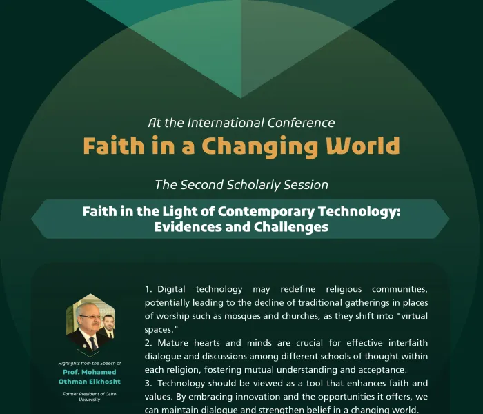 Highlights from the Second Scholarly Session entitled: “Faith in the Light of Contemporary Technology: Evidences and Challenges”, at the International Conference: “Faith in a Changing World”: