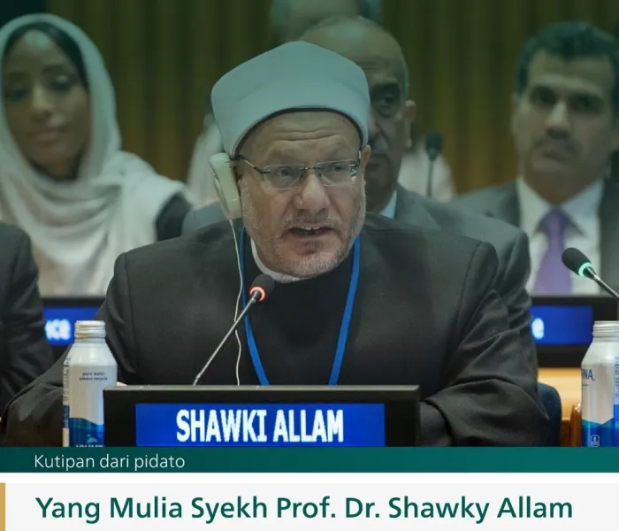 Kutipan dari pidato Yang Mulia Syekh Prof. Dr. Shawky Allam, Mufti Agung Mesir, pada peluncuran inisiatif "Membangun Jembatan Pemahaman & Perdamaian antara Timur & Barat", dari Markas Besar PBB di New York: