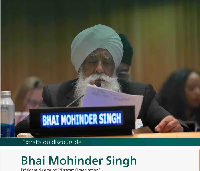 Extraits du discours de Bhai Mohinger Singh lors du lancement de l’initiative de la Ligue islamique mondiale pour “construire des ponts de compréhension et de paix entre l’Orient et l’Occident “ depuis le siège des Nations Unies à New York :