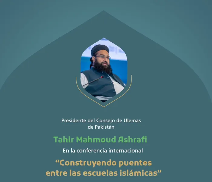 Extractos del discurso del Presidente del Consejo de Ulemas de Pakistán, Tahir Mahmoud Ashrafi en la conferencia internacional "Construyendo puentes entre las escuelas islámicas":