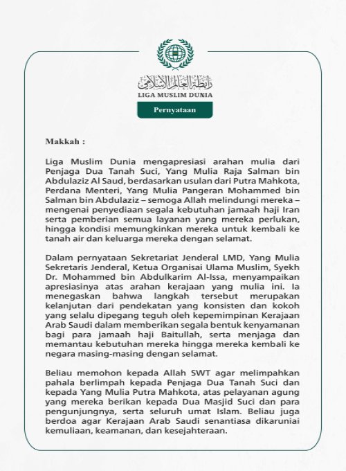 Liga Muslim Dunia mengapresiasi arahan mulia dari Penjaga Dua Tanah Suci, Yang Mulia Raja Salman bin Abdulaziz Al Saud, berdasarkan usulan dari Putra Mahkota, Perdana Menteri