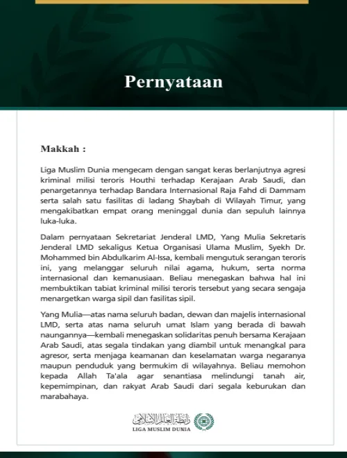 Liga Muslim Dunia Mengutuk Berlanjutnya Agresi Milisi Teroris Houthi terhadap Kerajaan Arab Saudi serta Penargetan terhadap Bandara Internasional Raja Fahd di Dammam dan Fasilitas Ladang Minyak Shaybah