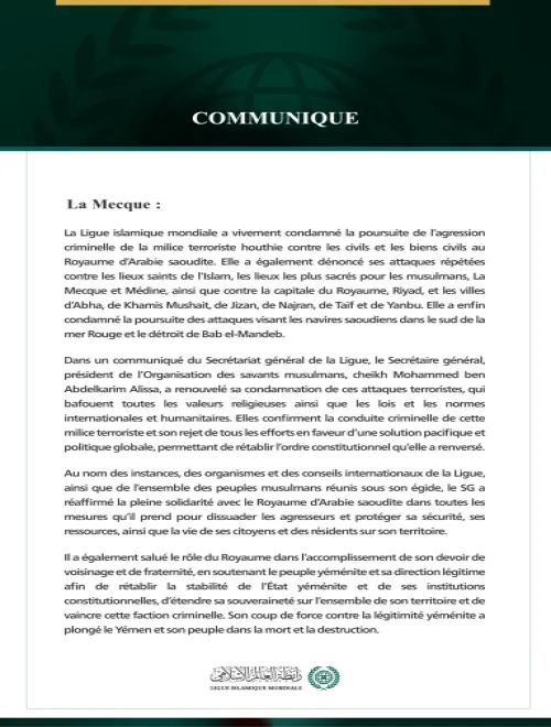 La Ligue islamique mondiale condamne la poursuite des agressions criminelles de la milice terroriste houthie contre le Royaume d’Arabie saoudite