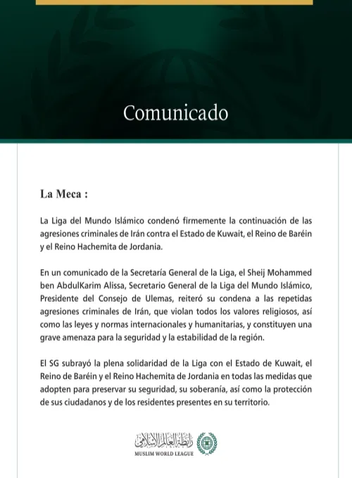 La Liga del Mundo Islámico condena la continuación de las agresiones criminales de Irán contra Kuwait, Baréin y Jordania.