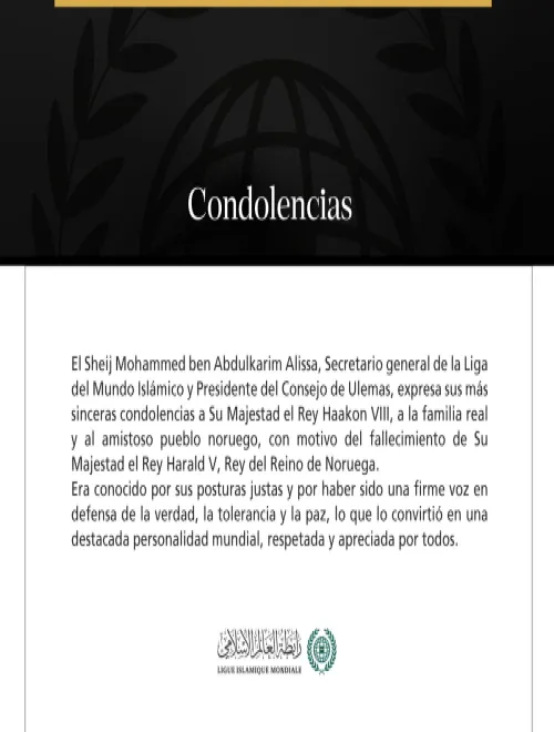 El Sheij Mohammed ben Abdulkarim Alissa, Secretario general de la Liga del Mundo Islámico y Presidente del Consejo de Ulemas, expresa sus más sinceras condolencias a Su Majestad el Rey Haakon VIII