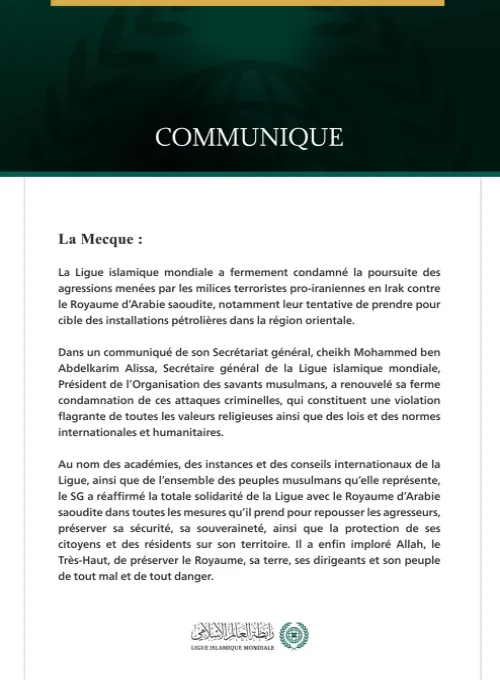 La Ligue islamique mondiale condamne la poursuite des agressions menées contre le Royaume d’Arabie saoudite par les milices terroristes pro-iraniennes en Irak.