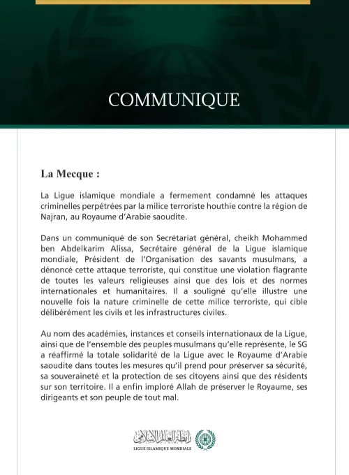 La Ligue islamique mondiale condamne les attaques de la milice terroriste houthie contre la région de Najran, au Royaume d’Arabie saoudite.
