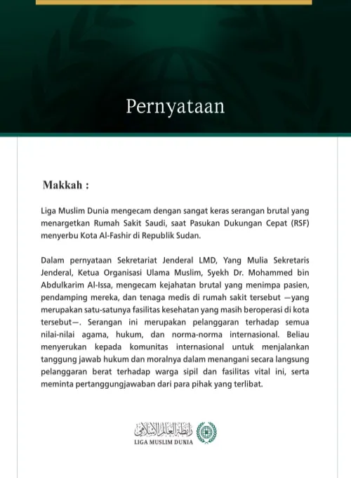 Liga Muslim Dunia mengecam dengan sangat keras serangan brutal yang menargetkan Rumah Sakit Saudi, saat Pasukan Dukungan Cepat (RSF) menyerbu Kota Al-Fashir di Republik Sudan.