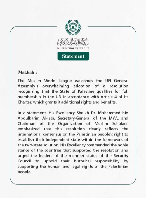 The Muslim World League welcomes the adoption by the UN General Assembly of a resolution recognizing that the State of Palestine qualifies for full membership in the UN