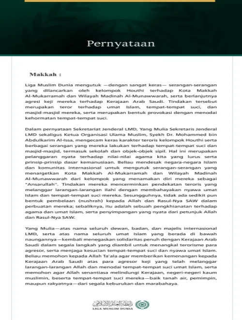Liga Muslim Dunia mengutuk —dengan sangat keras— serangan-serangan yang dilancarkan oleh kelompok Houthi terhadap Kota Makkah Al-Mukarramah dan Wilayah Madinah Al-Munawwarah, serta berlanjutnya agresi keji mereka terhadap Kerajaan Arab Saudi.