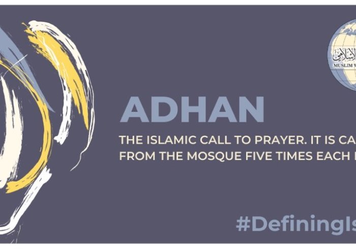 Adhan is the Islamic call to prayer, called out from mosques five times per day