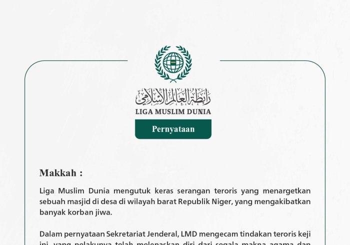 Liga Muslim Dunia mengutuk keras serangan teroris yang menargetkan sebuah masjid di desa di wilayah barat Republik Niger, yang mengakibatkan banyak korban jiwa.