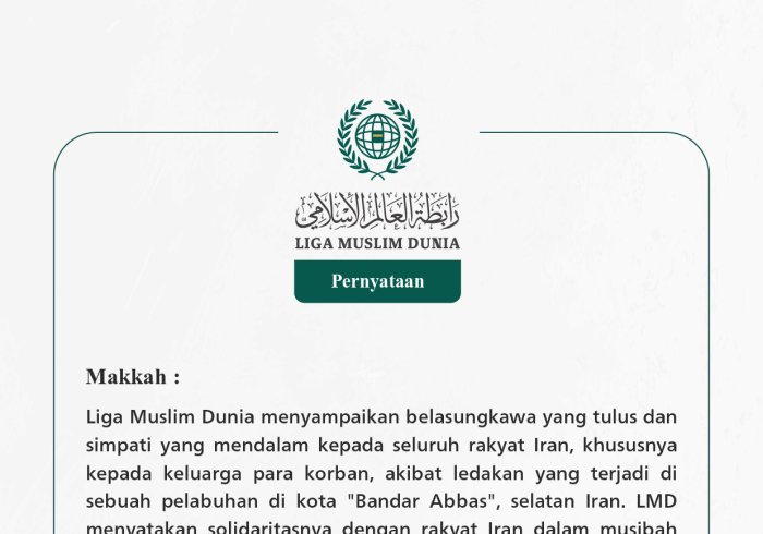 Liga Muslim Dunia menyampaikan belasungkawa yang tulus dan simpati yang mendalam kepada seluruh rakyat Iran, khususnya kepada keluarga para korban