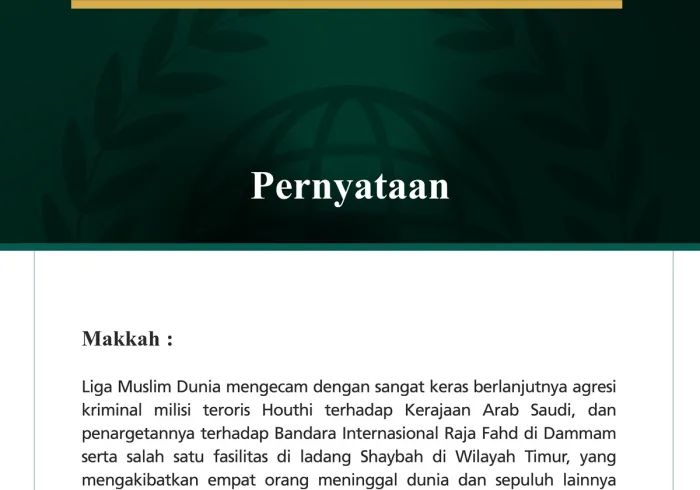 Liga Muslim Dunia Mengutuk Berlanjutnya Agresi Milisi Teroris Houthi terhadap Kerajaan Arab Saudi serta Penargetan terhadap Bandara Internasional Raja Fahd di Dammam dan Fasilitas Ladang Minyak Shaybah