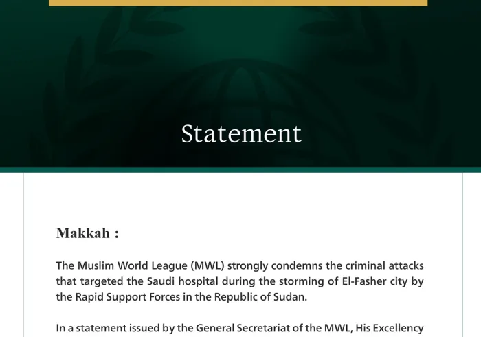 The Muslim World League Condemns Criminal Attacks on the Saudi Hospital in El-Fasher