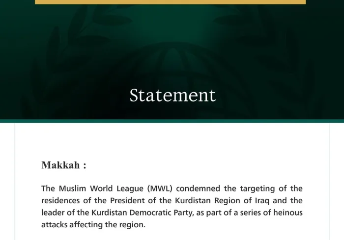 The Muslim World League Condemns the Targeting of the Residences of the President of the Kurdistan Region of Iraq and the Leader of the Kurdistan Democratic Party