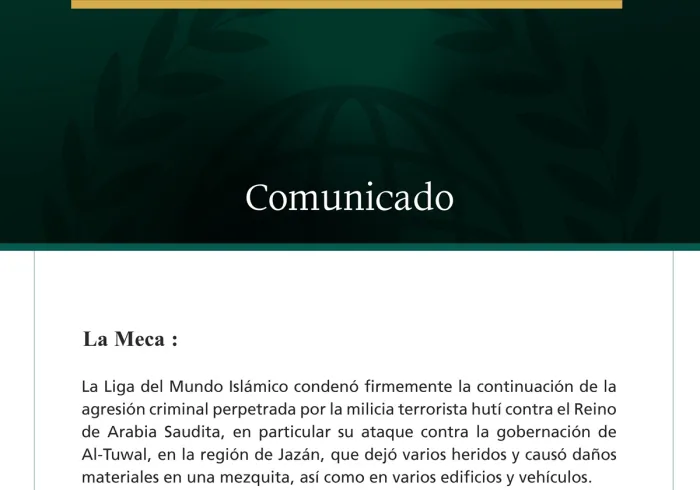 La Liga del Mundo Islámico condena los ataques de la milicia terrorista hutí contra la gobernación de Al-Tuwal, en Arabia Saudita