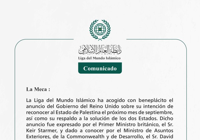 La Liga del Mundo Islámico acoge con beneplácito el anuncio del Reino Unido sobre su intención de reconocer al Estado de Palestina y su apoyo a la solución de los dos Estados