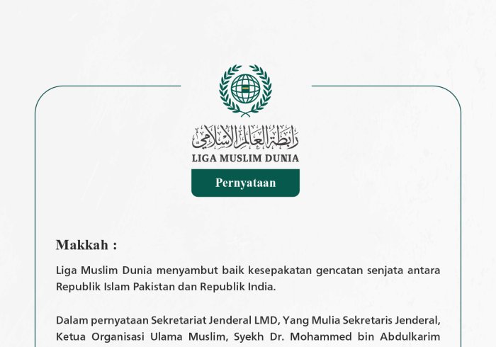 Liga Muslim Dunia menyambut baik kesepakatan gencatan senjata antara Republik Islam Pakistan dan Republik India.