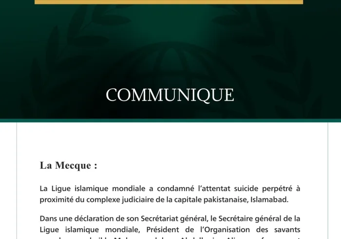 La Ligue islamique mondiale condamne l’attentat suicide survenu près du complexe judiciaire d’Is