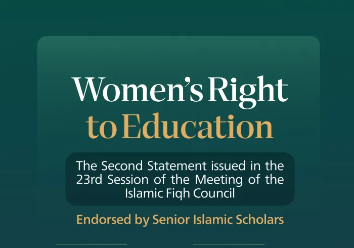 “Education is an obligation that applies to both men and women”   From the Second Statement issued in the 23rd Session of the Meeting of the Islamic Fiqh Council affiliated with the MuslimWorldLeague:
