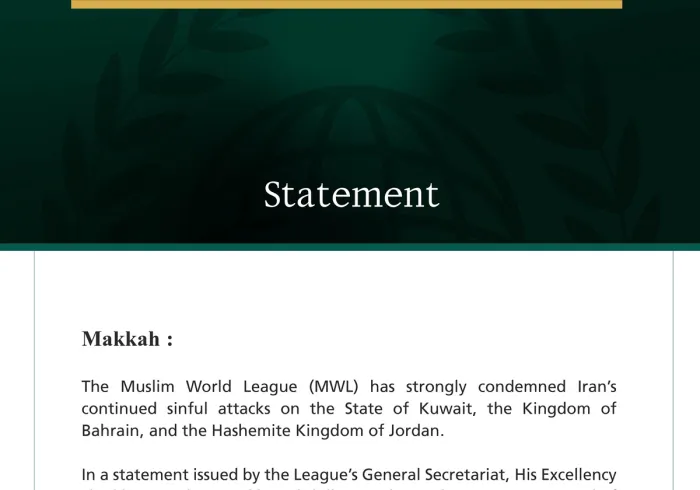 The Muslim World League condemns Iran’s continued sinful attacks on Kuwait, Bahrain, and Jordan