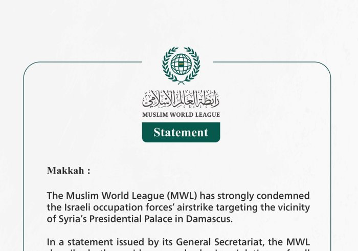 The Muslim World League Condemns the Israeli Raid near the Presidential Palace in Damascus
