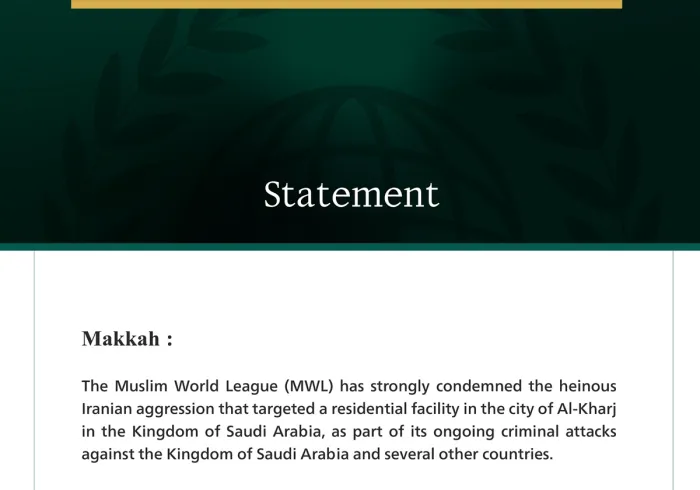 The Muslim World League Condemns the Heinous Iranian Aggression against the City of Al-Kharj in the Kingdom of Saudi Arabia