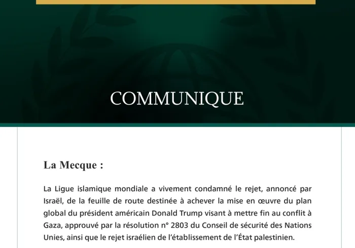 La Ligue islamique mondiale condamne le rejet annoncé par Israël de la feuille de route visant à mettre fin au conflit à Gaza et à établir l’État palestinien.