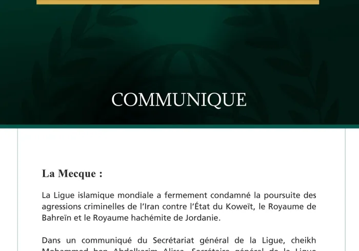 La Ligue islamique mondiale condamne la poursuite des agressions criminelles de l’Iran contre le Koweït, Bahreïn et la Jordanie.