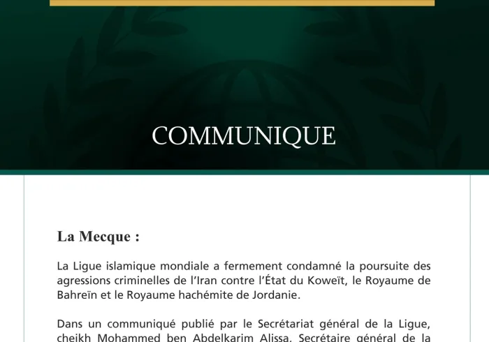 La Ligue islamique mondiale condamne la poursuite des agressions criminelles de l’Iran contre le Koweït, Bahreïn et la Jordanie.