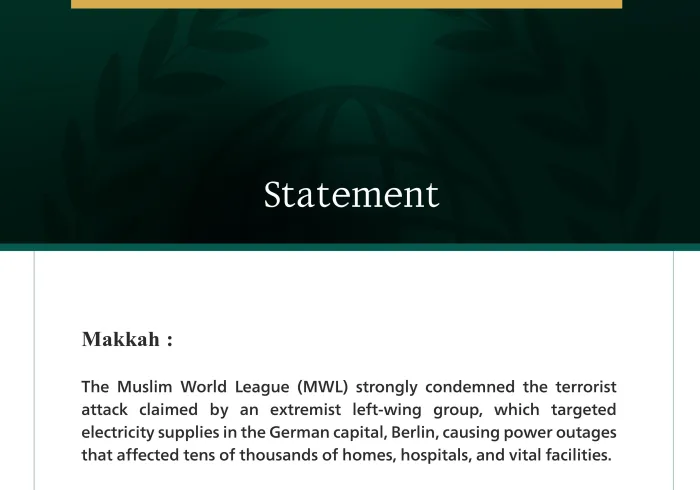 The Muslim World League Condemns the Terrorist Attack Targeting Electricity Supplies in the German Capital