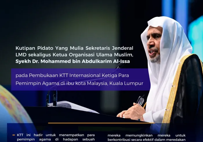Kutipan dari pidato utama Yang Mulia Sekretaris Jenderal LMD sekaligus Ketua Organisasi Ulama Muslim, Syekh Dr. Mohammed Alissa , pada Pembukaan KTT Internasional Ketiga Para Pemimpin Agama di ibu kota Malaysia, Kuala Lumpur: