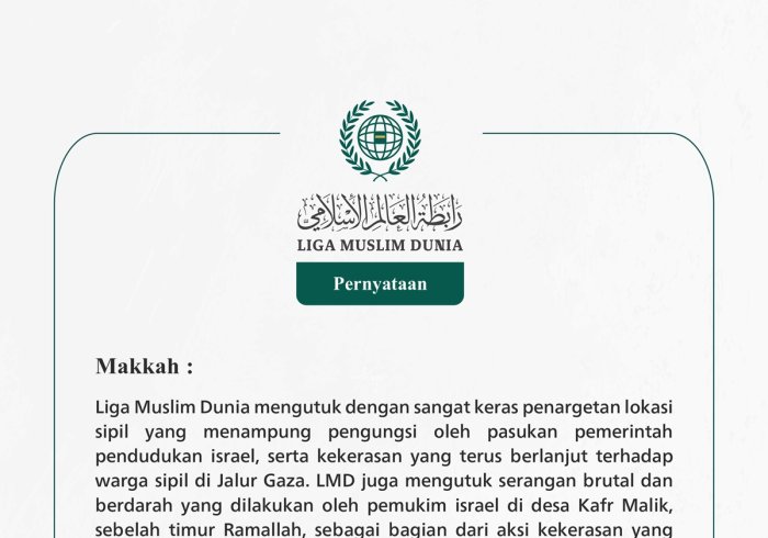 Liga Muslim Dunia mengutuk dengan sangat keras penargetan lokasi sipil yang menampung pengungsi oleh pasukan pemerintah pendudukan israel, serta kekerasan yang terus berlanjut terhadap warga sipil di Jalur Gaza.