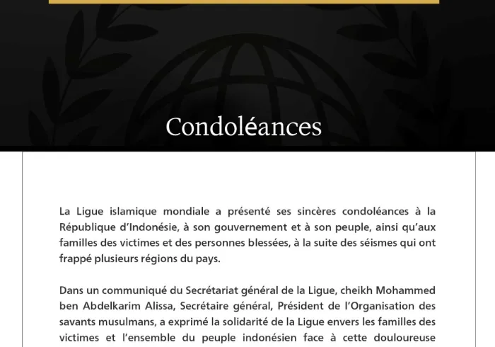 La Ligue islamique mondiale présente ses condoléances à l’Indonésie pour les victimes des séismes qui ont frappé le pays.