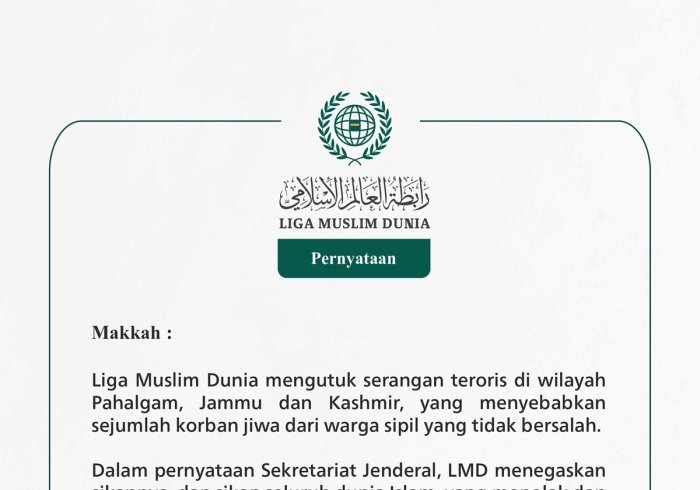  Liga Muslim Dunia mengutuk serangan teroris di wilayah Pahalgam, Jammu dan Kashmir, yang menyebabkan sejumlah korban jiwa dari warga sipil yang tidak bersalah