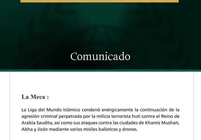 La Liga del Mundo Islámico condena la continuación de los ataques criminales de la milicia terrorista hutí contra el Reino de Arabia Saudita.