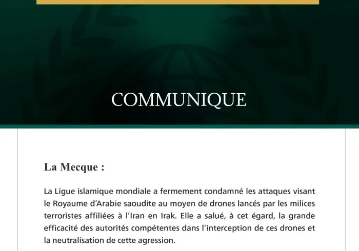 La Ligue islamique mondiale condamne les attaques criminelles menées contre le Royaume d’Arabie saoudite au moyen de drones lancés par les milices terroristes affiliées à l’Iran en Irak.