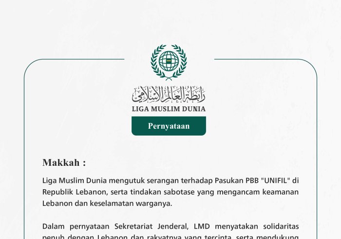 Liga Muslim Dunia mengutuk serangan terhadap Pasukan PBB "UNIFIL" di Republik Lebanon, serta tindakan sabotase yang mengancam keamanan Lebanon dan keselamatan warganya.