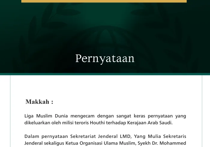 Liga Muslim Dunia Mengecam Pernyataan Milisi Teroris Houthi terhadap Kerajaan Arab Saudi