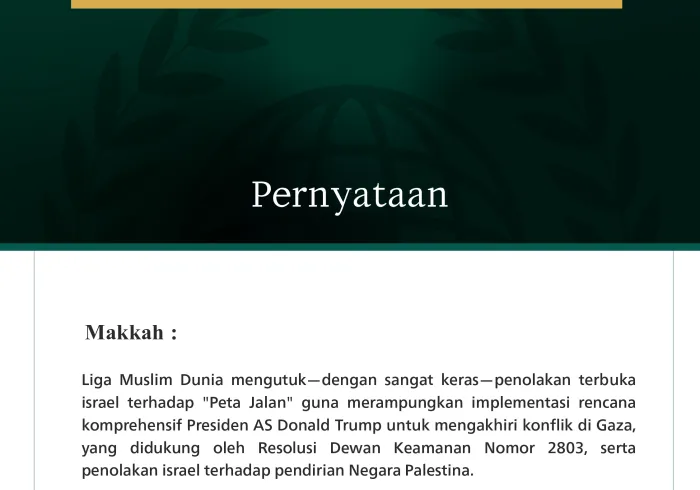 Liga Muslim Dunia Mengutuk Penolakan Terbuka israel terhadap "Peta Jalan" untuk Mengakhiri Konflik di Gaza dan Pendirian Negara Palestina
