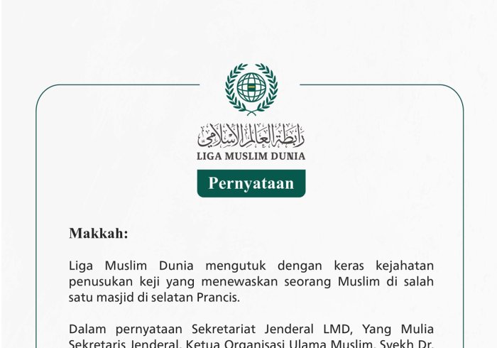 Makkah Liga Muslim Dunia mengutuk dengan keras kejahatan penusukan keji yang menewaskan seorang Muslim di salah satu masjid di selatan Prancis.