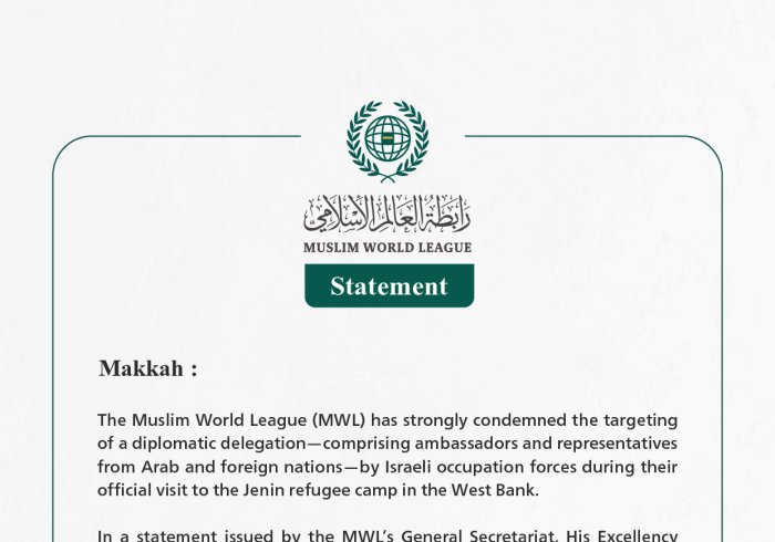 Muslim World League Condemns Attack on Diplomatic Delegation by Israeli Occupation Forces