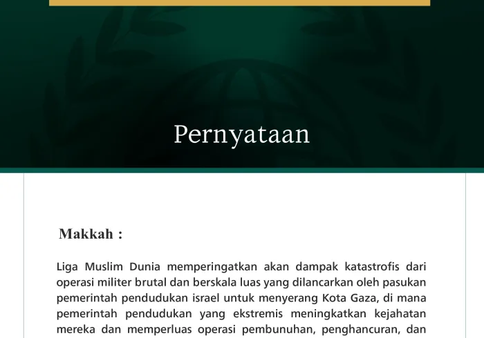 Liga Muslim Dunia memperingatkan akan dampak katastrofis dari operasi militer brutal dan berskala luas yang dilancarkan oleh pasukan pemerintah pendudukan israel untuk menyerang Kota Gaza